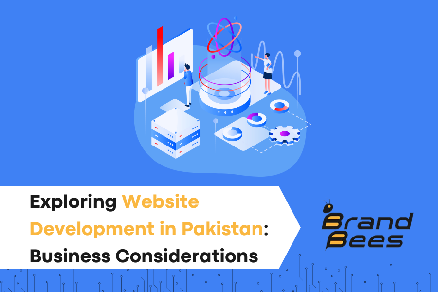 Exploring Website Development in Pakistan: Business Considerations