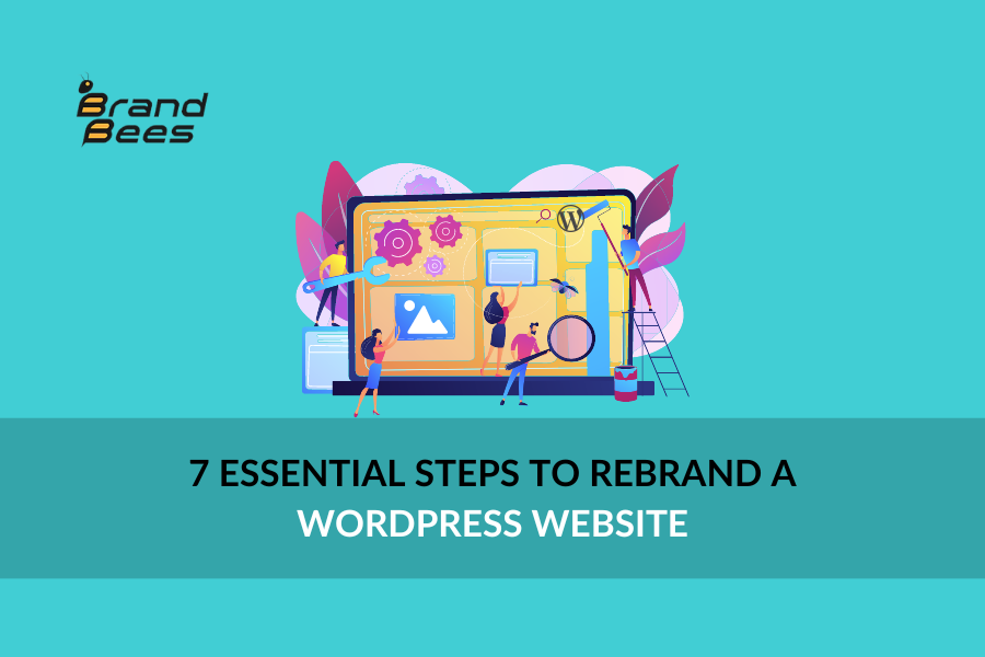 7 Essential Steps to Rebrand a WordPress Site