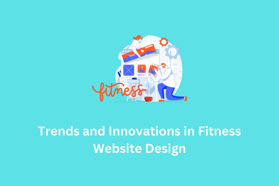 Trends and Innovations in Fitness Website Design