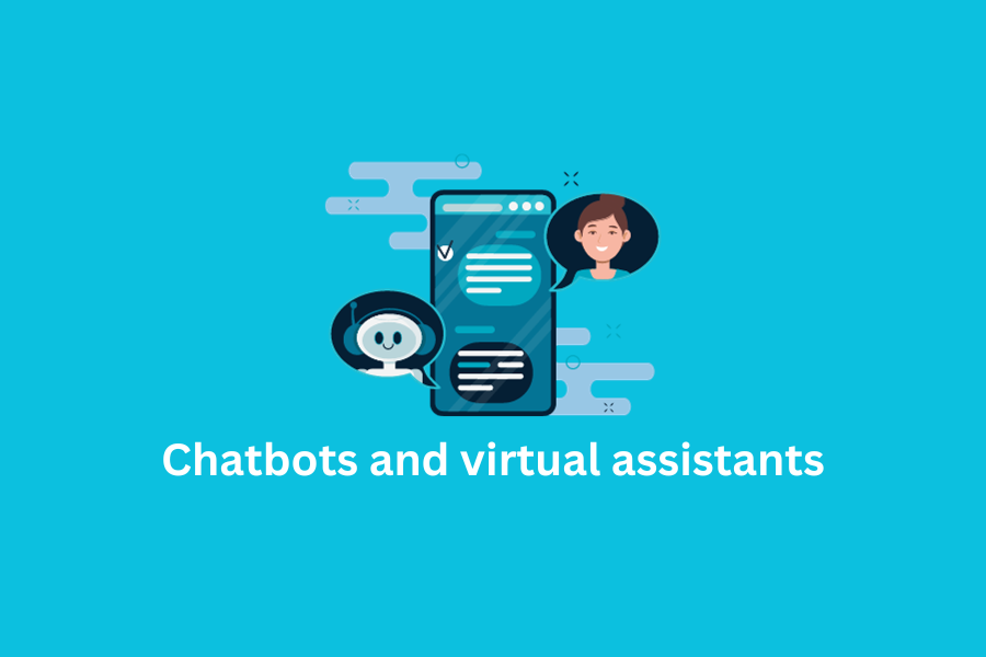 Chatbots and virtual assistants