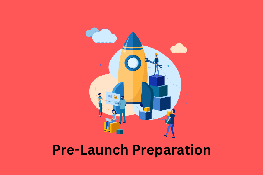 Pre-Launch Preparation