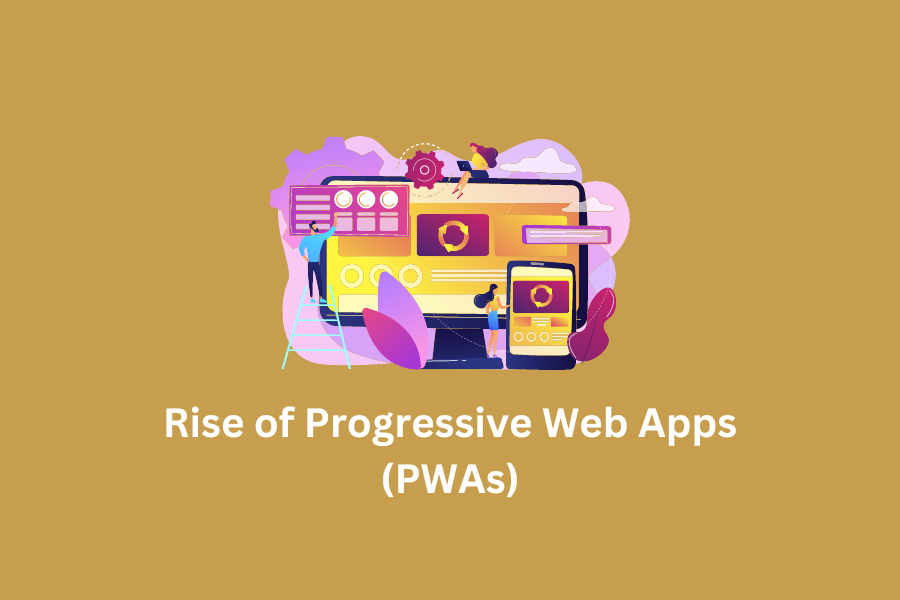 Rise of Progressive Web Apps (PWAs) - web development trends