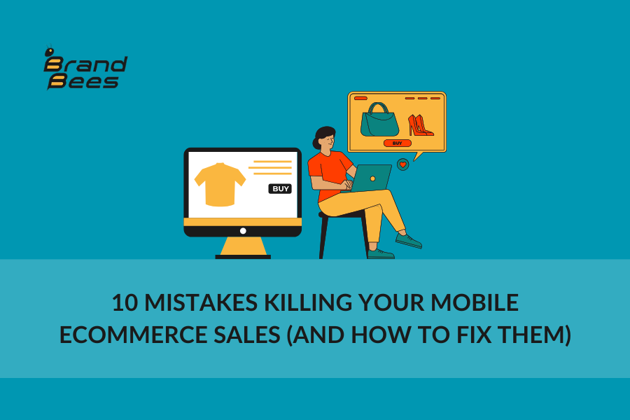 10 Mistakes Killing Your Mobile eCommerce Sales